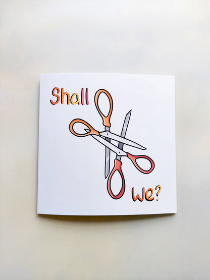 Shall We Scissor? • Funny Lesbian Greeting Card