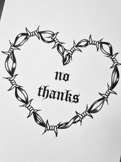 No Thanks • Barbed Wire Heart Print