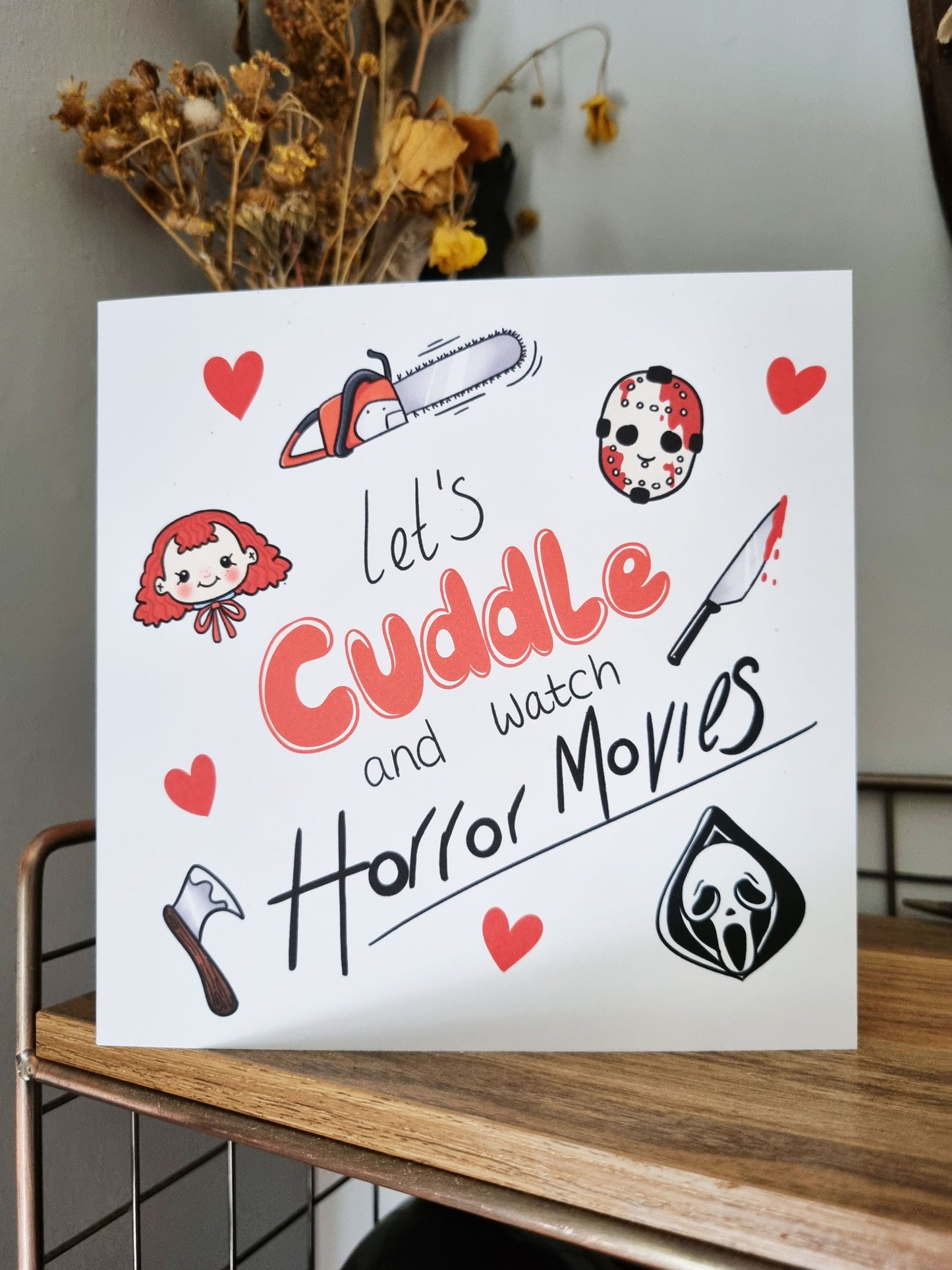 Let's Watch Horror Films And Cuddle Greeting Card